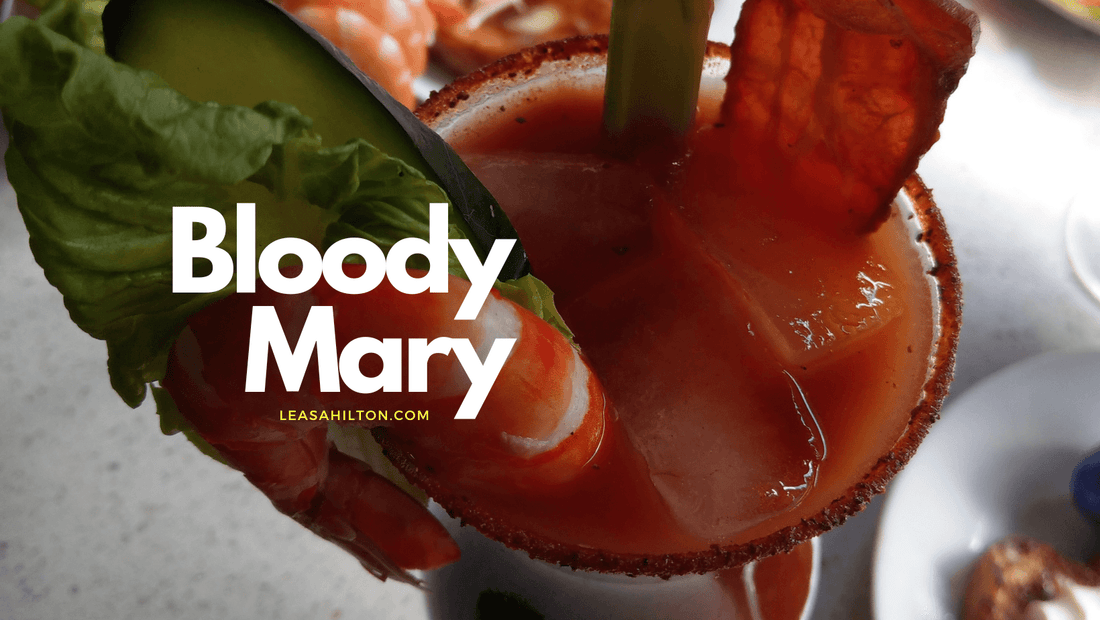 How to Make the Best Bloody Mary: Your Go-To Recipe for the Perfect Cocktail! - Leasa Hilton